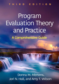 Title: Program Evaluation Theory and Practice: A Comprehensive Guide, Author: Donna M. Mertens PhD