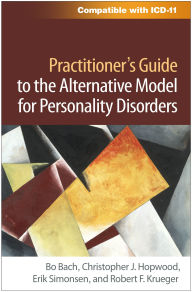 Title: Practitioner's Guide to the Alternative Model for Personality Disorders, Author: Bo Bach PhD