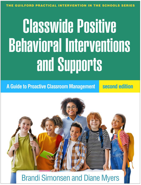 Classwide Positive Behavioral Interventions and Supports: A Guide to Proactive Classroom Management