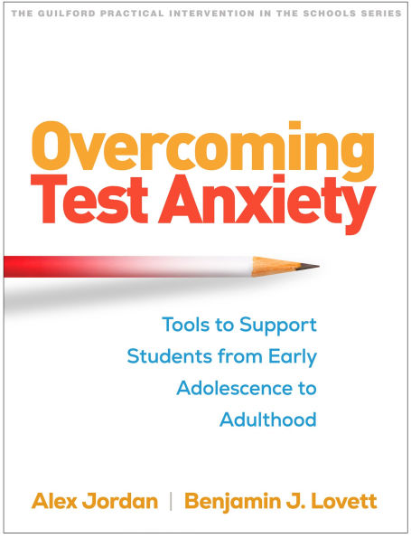 Overcoming Test Anxiety: Tools to Support Students from Early Adolescence Adulthood
