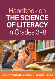 Title: Handbook on the Science of Literacy in Grades 3-8, Author: Susan B. Neuman EdD