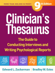 Title: Clinician's Thesaurus: The Guide to Conducting Interviews and Writing Psychological Reports, Author: Edward L. Zuckerman PhD