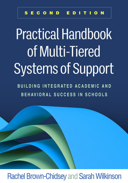 Practical Handbook of Multi-Tiered Systems of Support: Building Integrated Academic and Behavioral Success in Schools