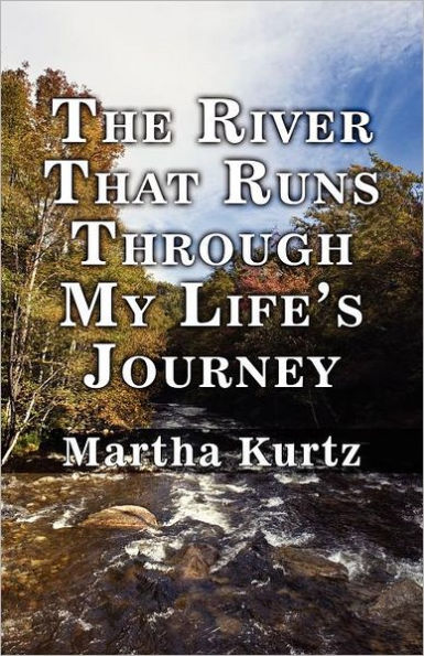 The River That Runs Through My Life's Journey