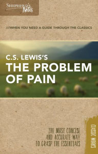 Title: Shepherd's Notes: C.S. Lewis's The Problem of Pain, Author: C. S. Lewis