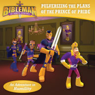 Title: Pulverizing the Plans of the Prince of Pride: An Adventure in Humility, Author: B&H Kids Editorial Staff