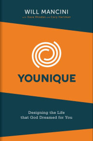 Title: Younique: Designing the Life that God Dreamed for You, Author: Will Mancini