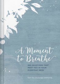 Title: A Moment to Breathe, Author: (in)courage