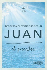 Title: Descubra el Evangelio según Juan: el pescador, Author: B&H Español Editorial Staff