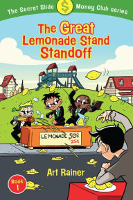 The Great Lemonade Stand Stand-Off (The Secret Slide Money Club, Book 1)