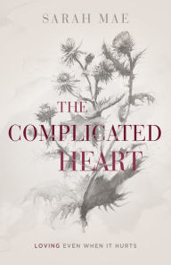 Pdf downloadable ebooks free The Complicated Heart: Loving Even When It Hurts 9781462796984 CHM in English