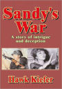 Sandy's War: A Story of Intrigue and Deception