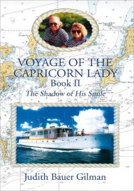 Title: Voyage of the Capricorn Lady - Book II: The Shadow of His Smile, Author: Judith Bauer Gilman