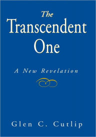 Title: The Transcendent One, Author: Dr. Glen Carl Cutlip Ph.D