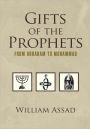 Gifts of the Prophets from Abraham to Muhammad: From Abraham to Muhammad