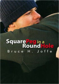 Title: Square Peg in a Round Hole, Author: Bruce H. Joffe