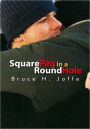 Square Peg in a Round Hole