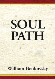 Title: Soul Path: A Spiritual Adventure, Author: William Benkovsky