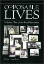 OPPOSABLE LIVES: Volume One of an Autobiography