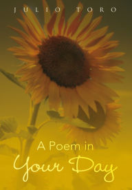 Title: A Poem in Your Day, Author: Julio Toro