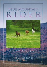 Title: Blue Mountain Rider, Author: Mary Benson and Hedy Strauss