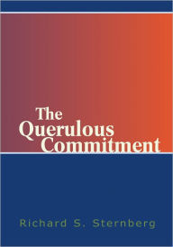 Title: The Querulous Commitment, Author: Richard S. Sternberg