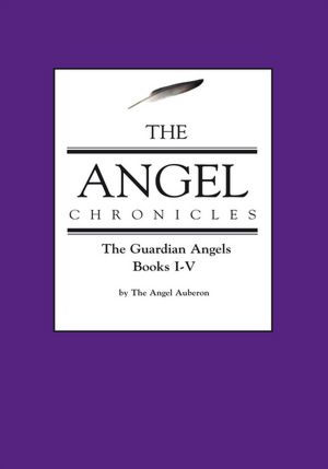 The Angel Chronicles: Books I-V The Guardian Angels