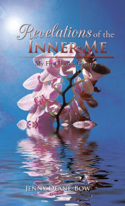 Title: Revelations of the Inner Me: My First Book of Poetry, Author: Jenny Deane-Bow