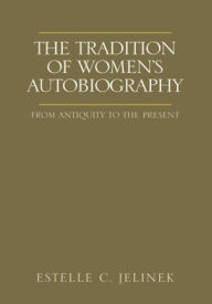 Title: The Tradition of Women's Autobiography, Author: Estelle C. Jelinek