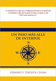 Title: UN PASO MÁS ALLÁ DE INTERPOL, Author: Edward and Teresita Chism