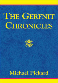 Title: The Gerfnit Chronicles, Author: Michael Pickard