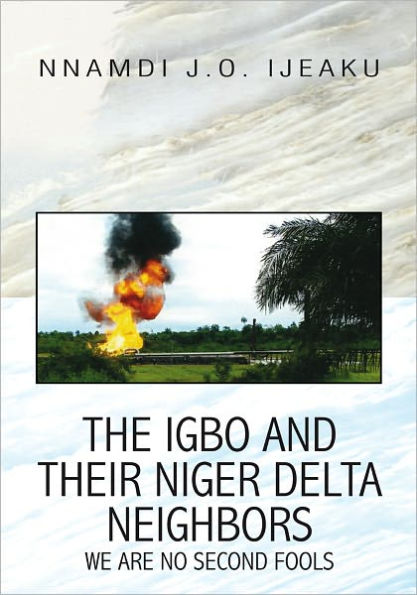 The Igbo and their Niger Delta Neighbors: We Are No Second Fools