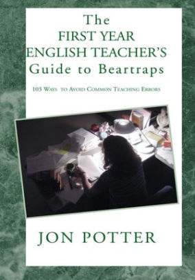 The First Year English Teachers Guide to Beartraps:103 Ways to Avoid Common Teaching Errors