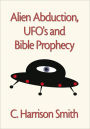 Alien Abduction, UFO's & Bible Prophecy