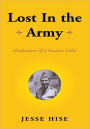 Lost In the Army: Misadventures Of A Peacetime Soldier