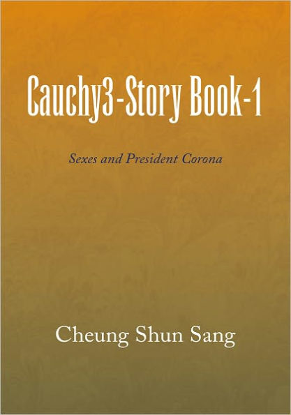 Cauchy3-Story Book-1: Sexes and President Corona