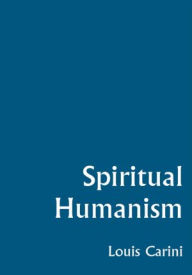 Title: SPIRITUAL HUMANISM, Author: Louis Carini