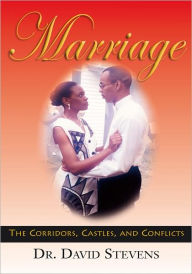 Title: Marriage: The Corridors, Castles, and Conflicts, Author: Dr. David Stevens