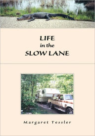 Title: Life in the Slow lane, Author: Margaret Tessler