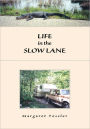 Life in the Slow lane