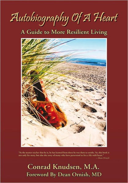 Autobiography of a Heart: A Guide to More Resilient Living