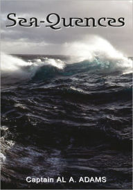 Title: Sea-Quences, Author: Capt. Al A. Adams