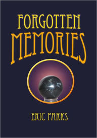 Title: Forgotten Memories, Author: Eric Parks