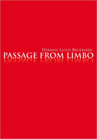 Title: Passage from Limbo, Author: Herman Lloyd Bruebaker