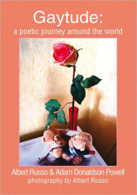 Title: Gaytude: a poetic journey around the world, Author: Albert Russo & Adam Donaldson Powell