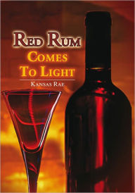 Title: Red Rum Comes To Light, Author: Kansas Rae