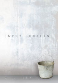 Title: Empty Buckets, Author: C. L. Lewis