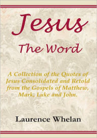 Title: Jesus The Word, Author: Laurence Whelan