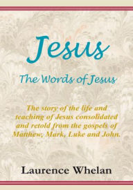 Title: Jesus The Words of Jesus, Author: Laurence Whelan