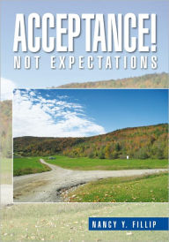 Title: ACCEPTANCE!: Not Expectations, Author: Nancy Y. Fillip